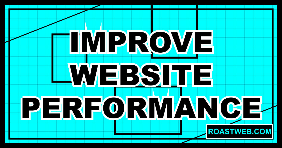 How to Improve Website Performance in 2025: Complete Guide