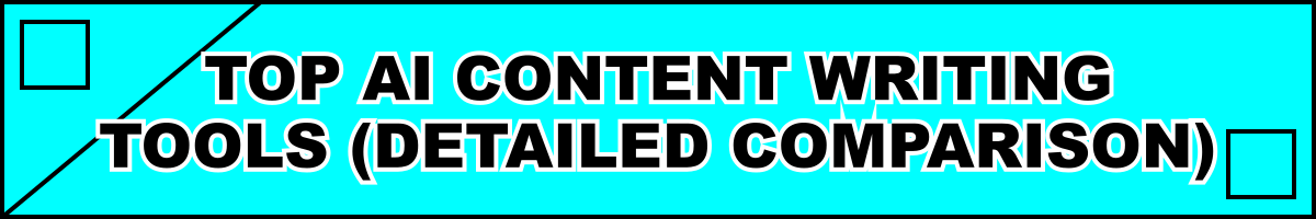 Top AI Content Writing Tools (Detailed Comparison)