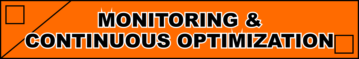 Monitoring & Continuous Optimization